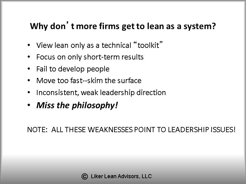 Why don’t more firms get to lean as a system? View lean only as